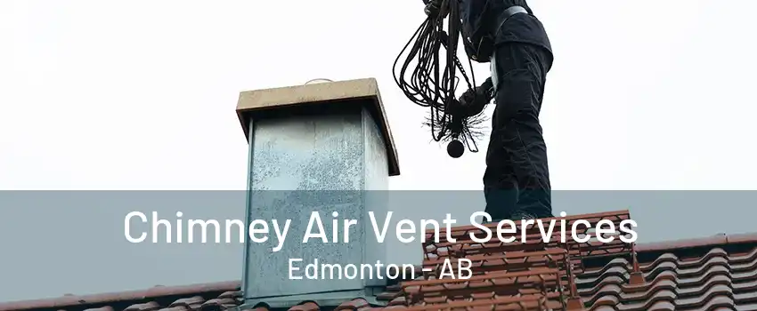 Chimney Air Vent Services Edmonton - AB