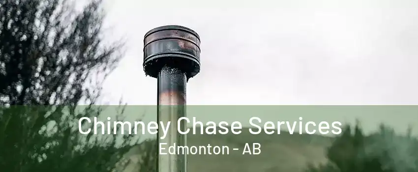 Chimney Chase Services Edmonton - AB