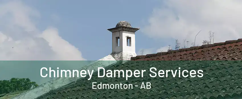 Chimney Damper Services Edmonton - AB