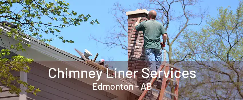 Chimney Liner Services Edmonton - AB