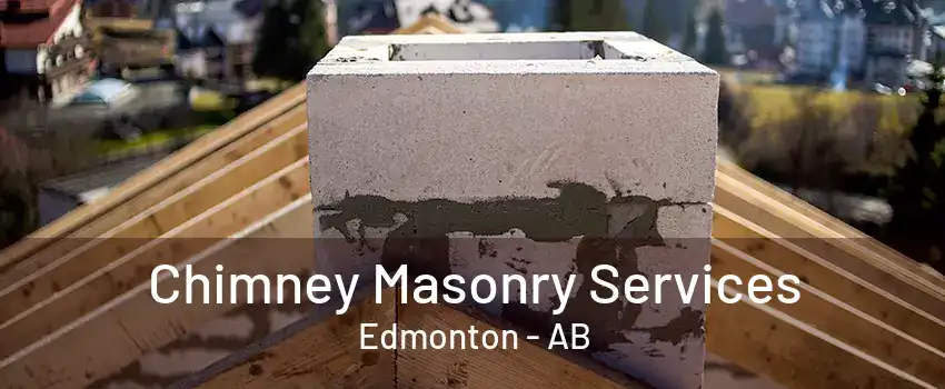 Chimney Masonry Services Edmonton - AB