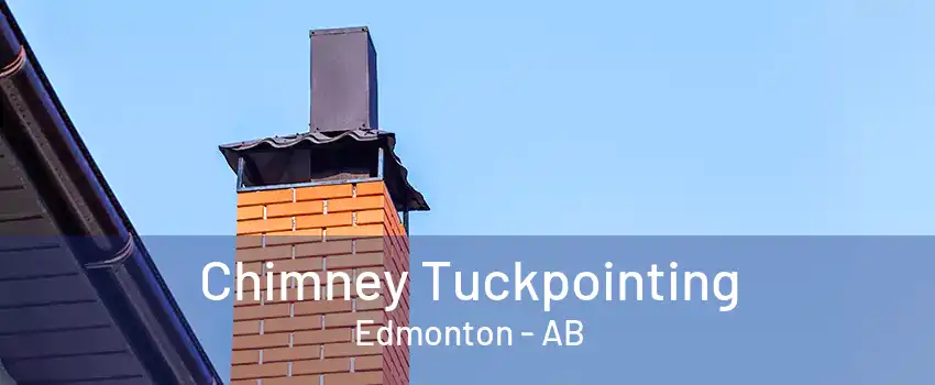 Chimney Tuckpointing Edmonton - AB