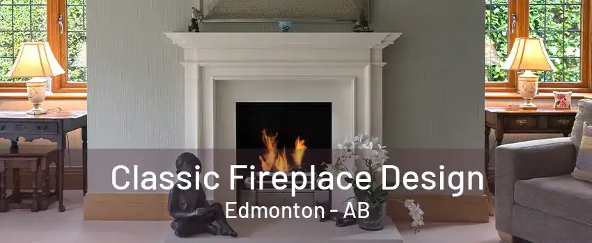 Classic Fireplace Design Edmonton - AB