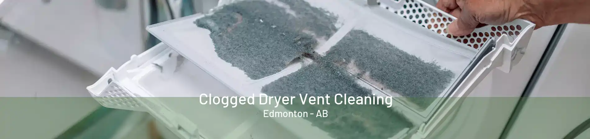 Clogged Dryer Vent Cleaning Edmonton - AB