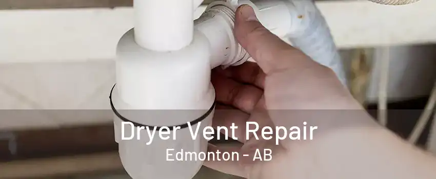 Dryer Vent Repair Edmonton - AB