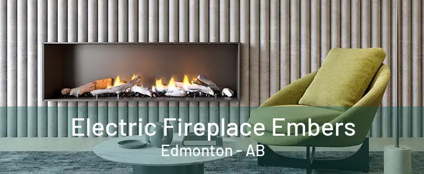 Electric Fireplace Embers Edmonton - AB