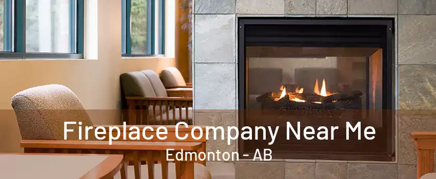 Fireplace Company Near Me Edmonton - AB