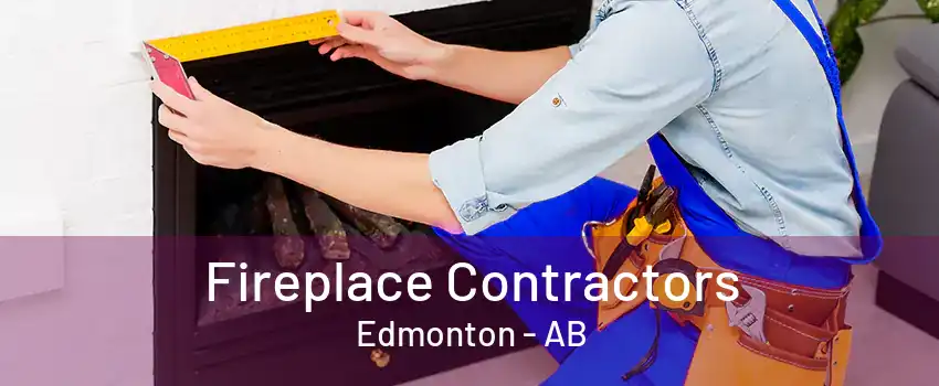 Fireplace Contractors Edmonton - AB