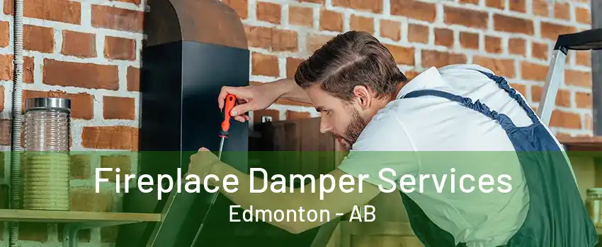 Fireplace Damper Services Edmonton - AB