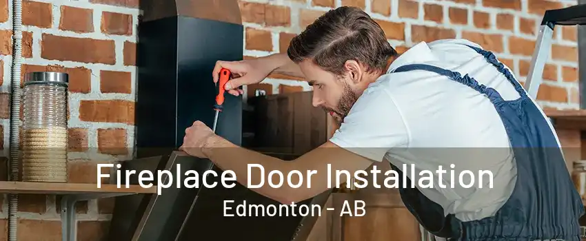 Fireplace Door Installation Edmonton - AB