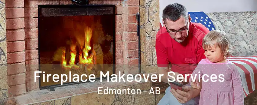 Fireplace Makeover Services Edmonton - AB