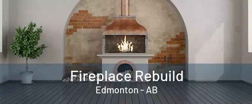 Fireplace Rebuild Edmonton - AB