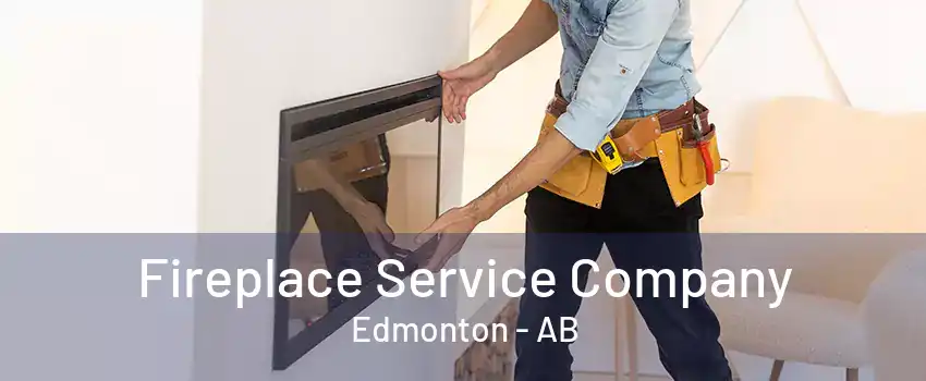 Fireplace Service Company Edmonton - AB