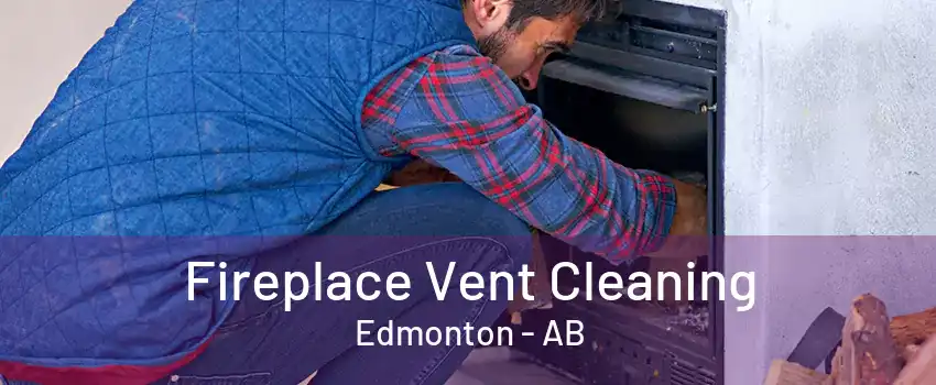 Fireplace Vent Cleaning Edmonton - AB