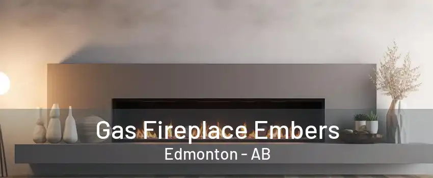 Gas Fireplace Embers Edmonton - AB