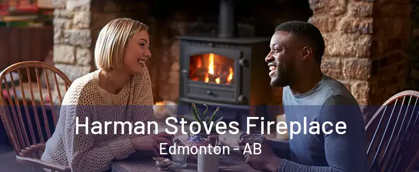 Harman Stoves Fireplace Edmonton - AB