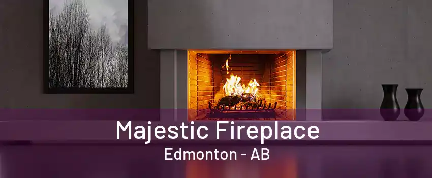 Majestic Fireplace Edmonton - AB