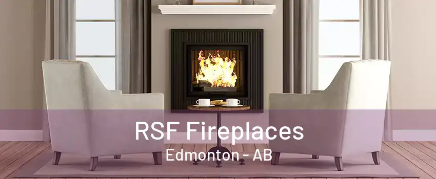 RSF Fireplaces Edmonton - AB