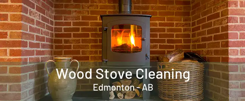 Wood Stove Cleaning Edmonton - AB